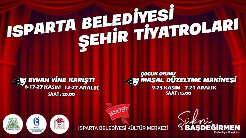 Isparta Belediyesi Şehir Tiyatroları sahneye çıkıyor.: İlk oyun 6 Kasım’da