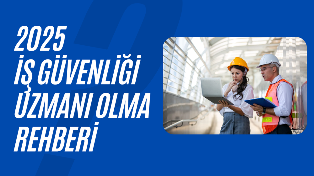 C Sınıfı İş Güvenliği Uzmanlığı: Adım Adım Rehber