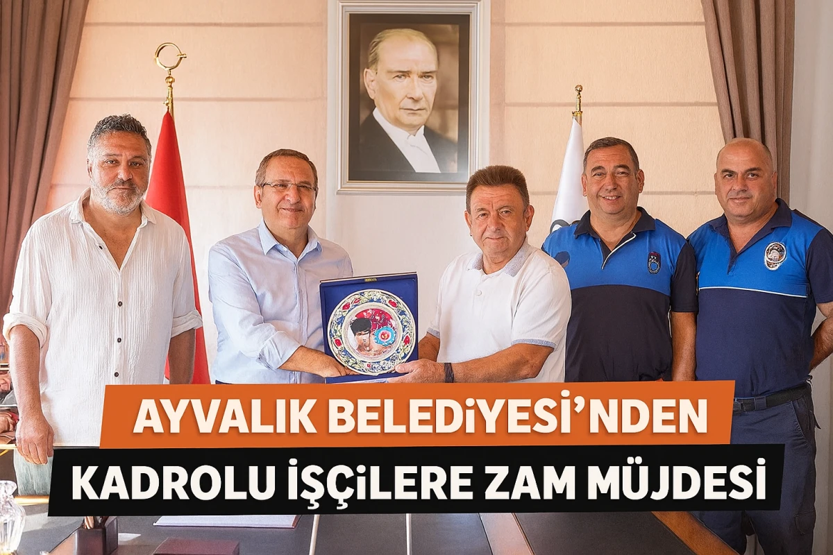 Ayvalık Belediyesi’nden Kadrolu İşçilere Zam Müjdesi