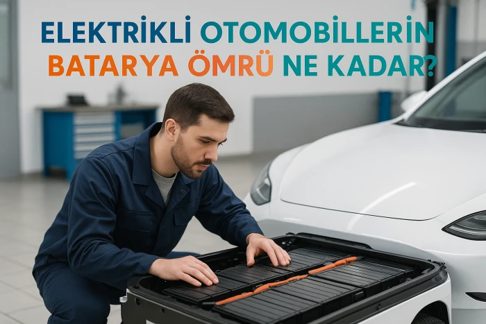 Elektrikli Otomobillerin Batarya Ömrü Ne Kadar? Uzmanlar Anlatıyor