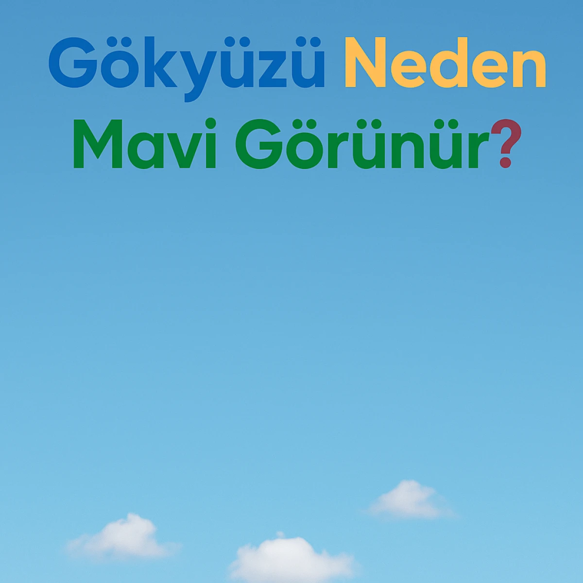 Gökyüzü Neden Mavi Görünür? 