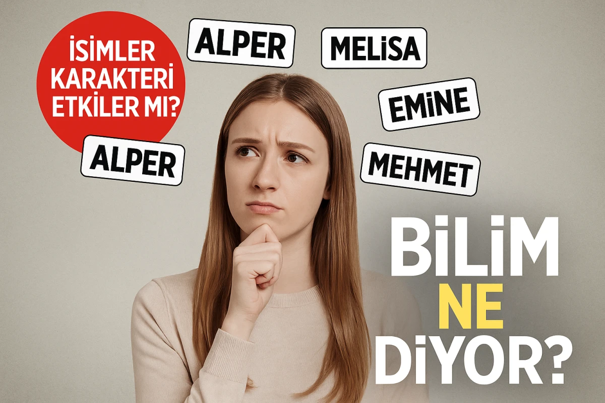 İsimler Karakteri Etkiler Mi? Bilim Ne Diyor?