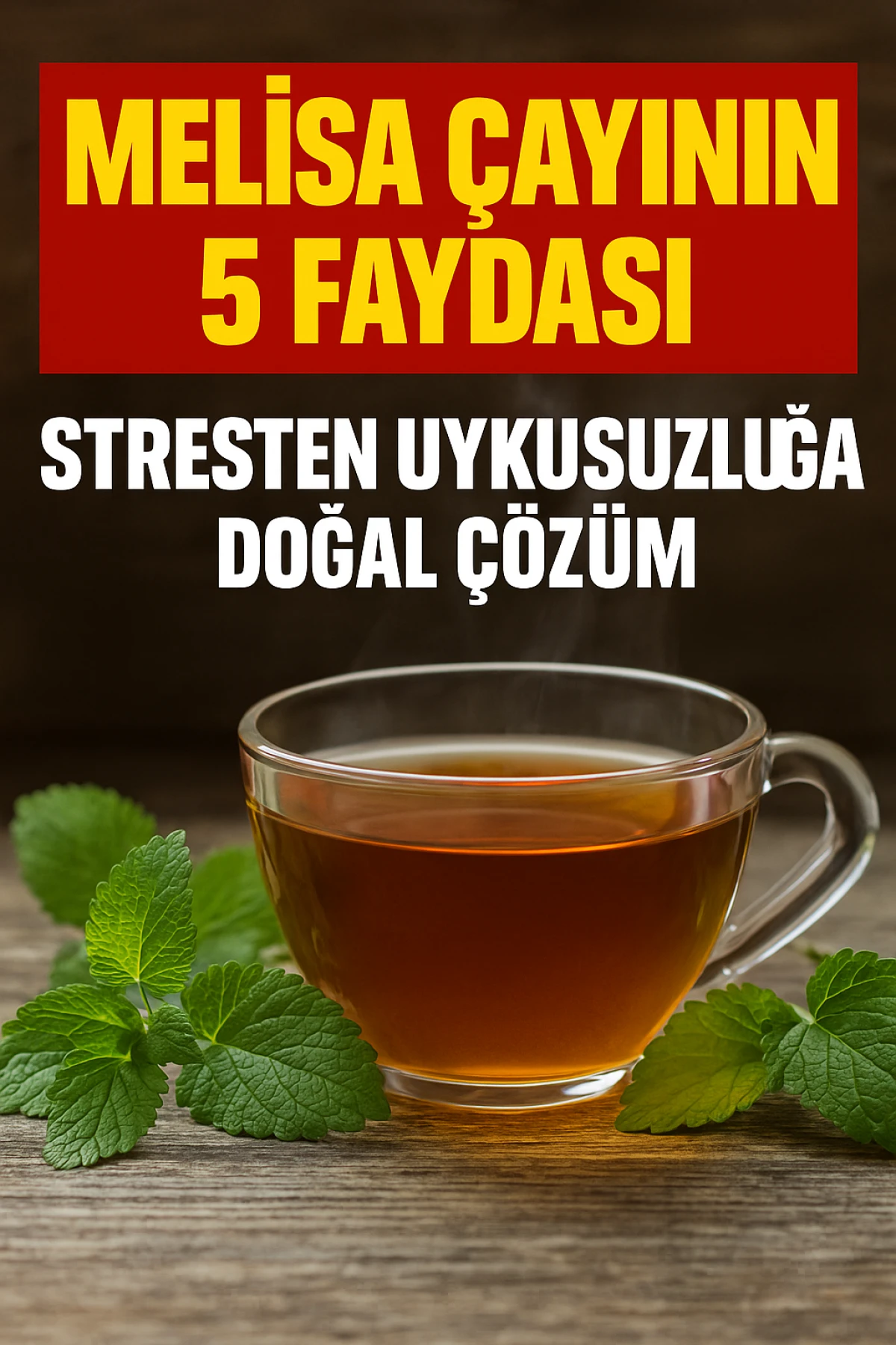 Melisa Çayının Bilinmeyen 5 Faydası