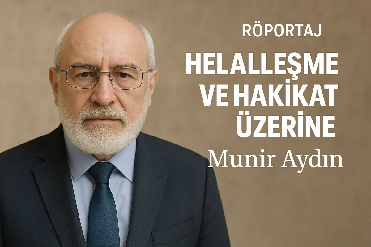 Münir Aydın ile Hayat, Helalleşme ve Hakikat Üzerine