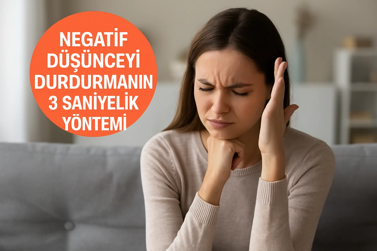 Negatif Düşünceyi Durdurmanın 3 Saniyelik Yöntemi